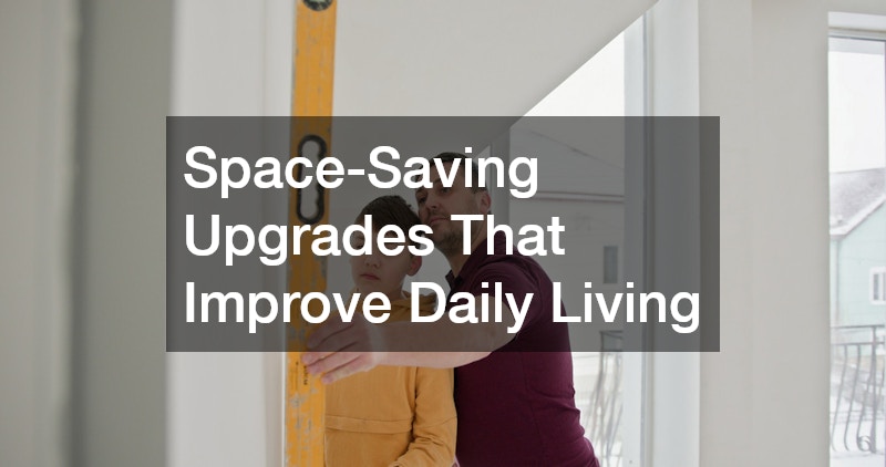 Space-Saving Upgrades That Improve Daily Living